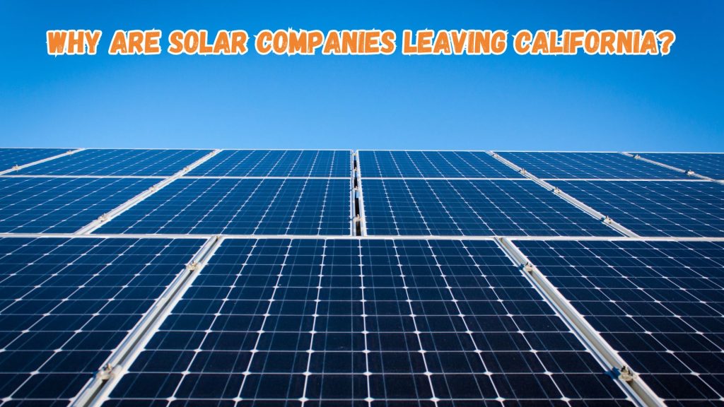 why-solar-companies-leaving-california