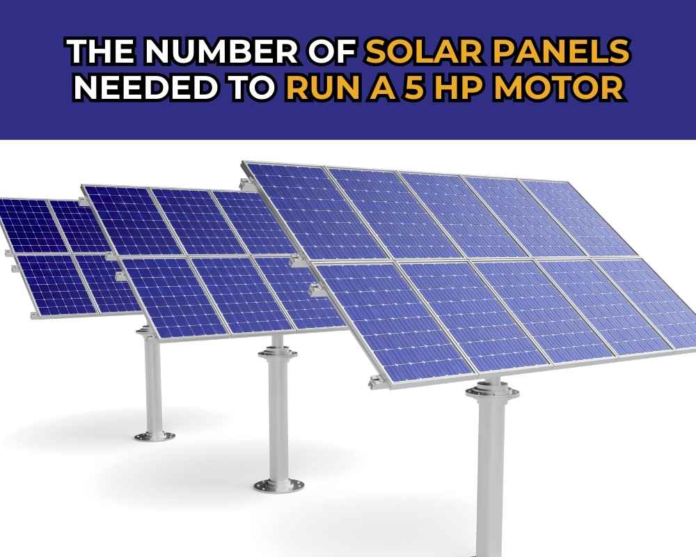 estimated-number-of-solar-panels-needed-to-run-5-hp-motor-img