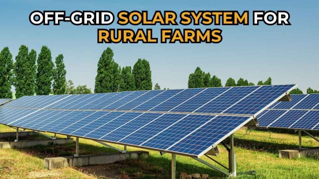 off-grid-solar-system-rural-farms-explained-img